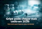 Temporada de Gripe Pode Chegar Mais Cedo em 2026 e Acender Alerta na Saúde Pública!