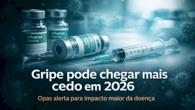 Temporada de Gripe Pode Chegar Mais Cedo em 2026 e Acender Alerta na Saúde Pública!